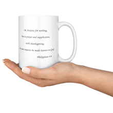 Load image into Gallery viewer, Be_Anxious_For_Nothing_15ozWhiteMugLifestyleRHServing_Mockup.png